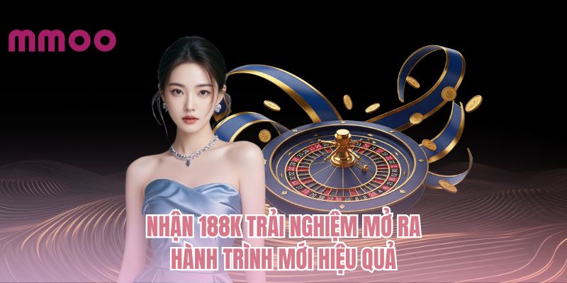 Nhận 188k trải nghiệm mở ra hành trình mới hiệu quả